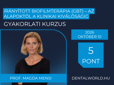 Irányított biofilmterápia (GBT) – Az alapoktól a klinikai kiválóságig